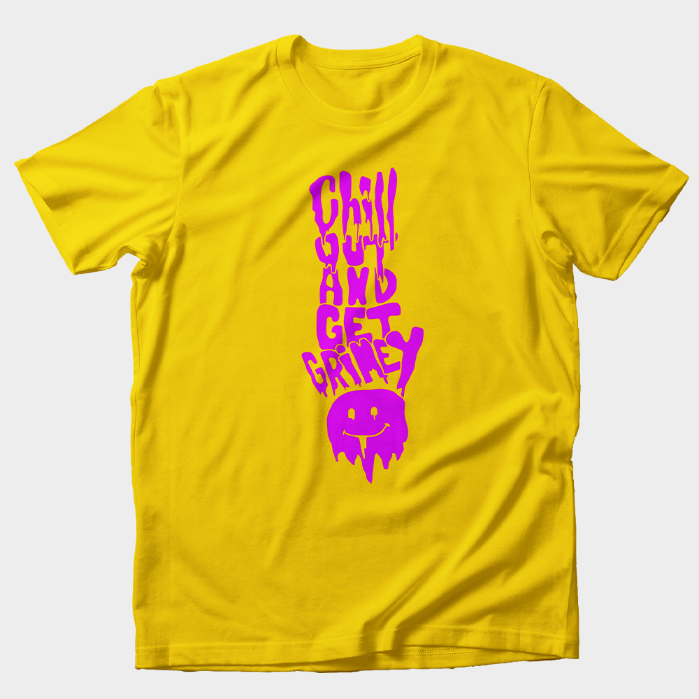 Chill Out And Get Grimey | Uni-Sex T-Shirt – Mystee